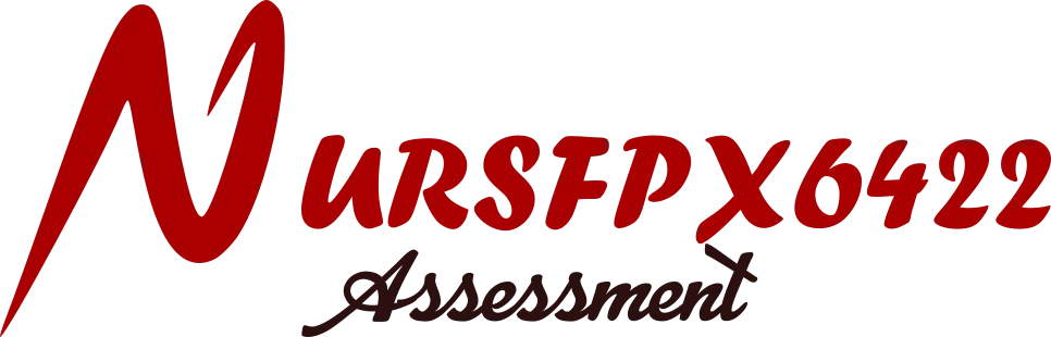NURS-FPX6422 Assessment